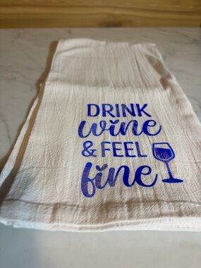 White Tea Towel with Blue "Drink Wine & Feel Fine" Print